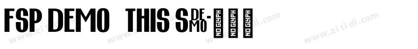 FSP DEMO   This Sa字体转换